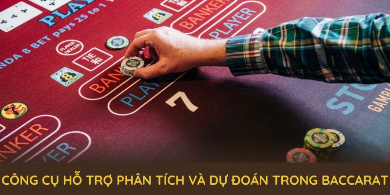 Khám phá cách các công cụ hỗ trợ phân tích và dự đoán trong baccarat